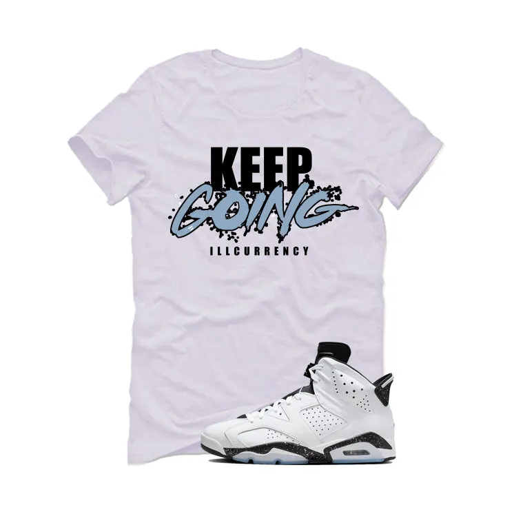 Air Jordan 6 Reverse Oreo White T-Shirt (keep Going)| illcurrency